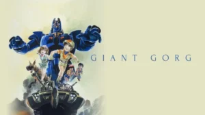 Giant Gorg: A Rip-Roaring Adventure Series That Defied Expectations