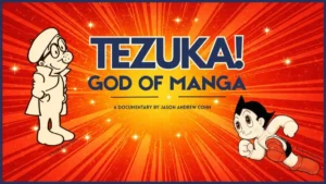 TEZUKA! God of Manga Documentary Launches Kickstarter Campaign to Celebrate the Life and Legacy of Osamu Tezuka